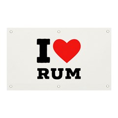 I Love Rum Banner And Sign 5  X 3  by ilovewhateva