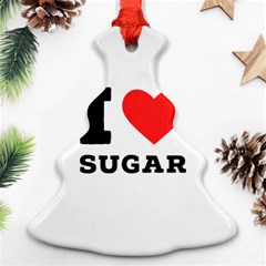 I Love Sugar  Christmas Tree Ornament (two Sides) by ilovewhateva