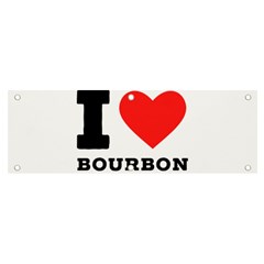 I Love Bourbon  Banner And Sign 6  X 2  by ilovewhateva