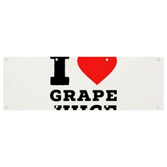 I Love Grape Juice Banner And Sign 9  X 3  by ilovewhateva