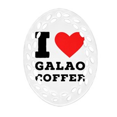 I Love Galao Coffee Ornament (oval Filigree) by ilovewhateva