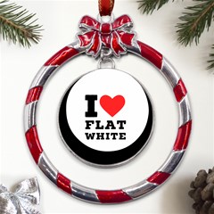 I Love Flat White Metal Red Ribbon Round Ornament by ilovewhateva