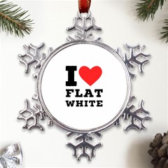 I Love Flat White Metal Large Snowflake Ornament by ilovewhateva