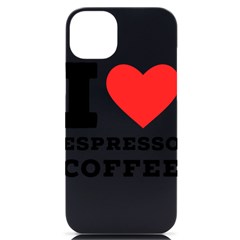 I Love Espresso Coffee Iphone 14 Plus Black Uv Print Case by ilovewhateva