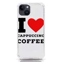 I Love Cappuccino Coffee Iphone 14 Tpu Uv Print Case by ilovewhateva