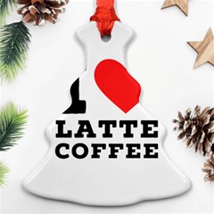 I Love Latte Coffee Ornament (christmas Tree)  by ilovewhateva