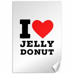 I Love Jelly Donut Canvas 12  X 18  by ilovewhateva