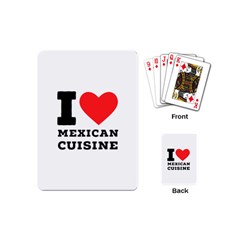 I Love Mexican Cuisine Playing Cards Single Design (mini) by ilovewhateva