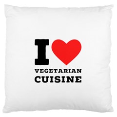 I Love Vegetarian Cuisine  Standard Premium Plush Fleece Cushion Case (one Side) by ilovewhateva