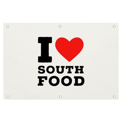 I Love South Food Banner And Sign 6  X 4  by ilovewhateva