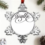 Breathe T- Shirt Breathe T- Shirt (1) Metal Small Snowflake Ornament Front