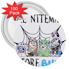 Bluey Halloween 3  Buttons (100 Pack)  by avitendut